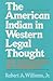 The American Indian in Western Legal Thought by Robert A. Williams Jr.