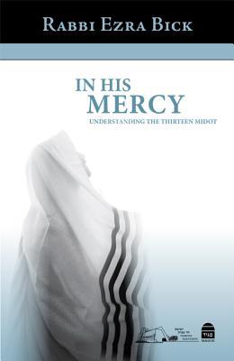 In His Mercy: Understanding the Thirteen Midot (Hardcover)