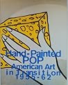 Hand-Painted Pop: American Art in Transition, 1955-62 Hand-Painted Pop: American Art in Transition, 1955-62