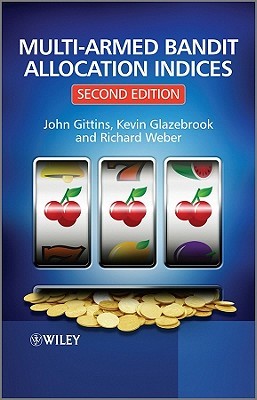 Multi-armed Bandit Allocation Indices (Hardcover)