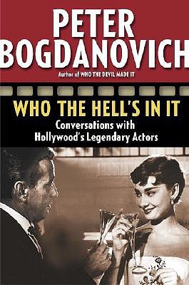 Who the Hell's in It: Conversations With Hollywood's Legendary Actors (Paperback)