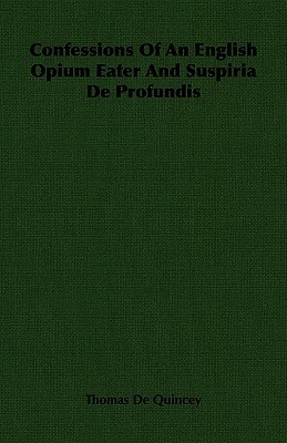 Confessions of an English Opium Eater/Suspiria de Profundis