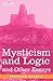 Mysticism and Logic and Other Essays by Bertrand Russell Mysticism and Logic and Other Essays by Bertrand Russell