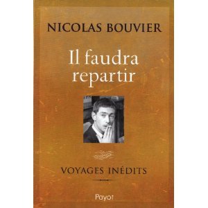 Il faudra repartir. Voyages inédits