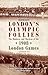 London's Olympic Follies by Graeme Kent