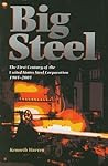 Big Steel: The First Century of the United States Steel Corporation 1901-2001