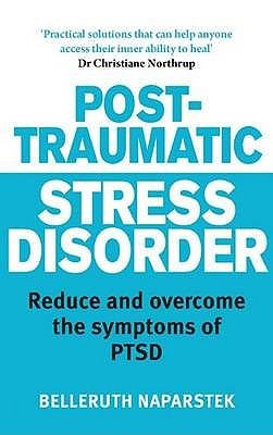 Post-Traumatic Stress Disorder: Reduce and overcome the symptoms of PTSD (Paperback)