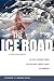 The Ice Road: An Epic Journ...