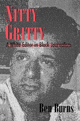 Nitty Gritty: A White Editor in Black Journalism (Paperback)