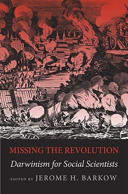 Missing the Revolution: Darwinism for Social Scientists (Hardcover)