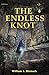 The Endless Knot by William L. Biersach The Endless Knot by William L. Biersach