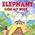 Library Book: Elephant On My Roof (Rise and Shine)