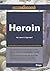 Heroin (Compact Research: Drugs)