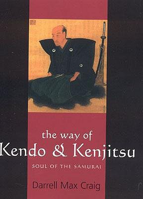 The Way of Kendo and Kenjitsu: Soul of the Samurai (Paperback)