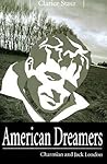 American Dreamers: Charmian and Jack London