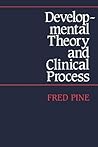 Developmental Theory and Clinical Process Developmental Theory and Clinical Process