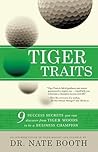 Tiger Traits: 9 Success Secrets You Can Discover from Tiger Woods to Be a Business Champion
