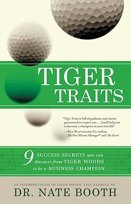 Tiger Traits: 9 Success Secrets You Can Discover from Tiger Woods to Be a Business Champion (Hardcover)