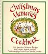 Christmas Memories Cookbook: 365 Favorite Christmas Recipes From Mystic Seaport Members With Extra Pages to Record Your Family's Favorites Christmas Memories Cookbook: 365 Favorite Christmas Recipes From Mystic Seaport Members With Extra Pages to Record Your Family's Favorites