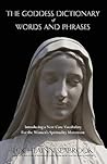 The Goddess Dictionary of Words and Phrases by Lochlainn Seabrook