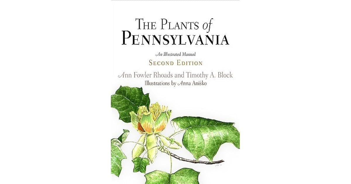 The Plants of Pennsylvania An Illustrated Manual by Ann Fowler Rhoads
