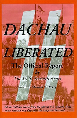 Dachau Liberated : The Official Report (Paperback)