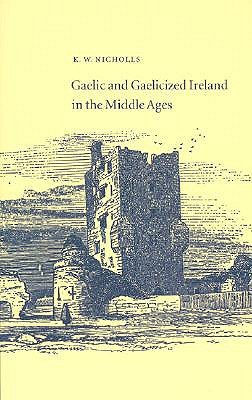 Gaelic and Gaelicized Ireland in the Middle Ages (Paperback)