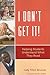 I Don't Get It by Judy Tilton Brunner