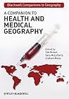 A Companion to Health and Medical Geography (Blackwell Companions to Geography)