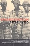 Emancipation Betrayed by Paul Ortiz