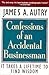 Confessions of an Accidental Businessman: It Takes a Lifetime to Find Wisdom