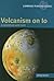 Volcanism on Io: A Comparison with Earth (Cambridge Planetary Science, Series Number 7)