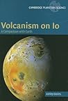 Volcanism on Io: A Comparison with Earth (Cambridge Planetary Science, Series Number 7)