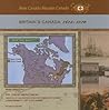 Britain's Canada, 1613-1770 (How Canada Became Canada)
