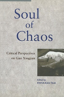 Soul of Chaos: Critical Perspectives on Gao Xingjian (Paperback)