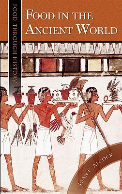 Food in the Ancient World (Food through History)