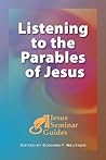 Listening to the Parables of Jesus (Jesus Seminar Guides Vol 2) Listening to the Parables of Jesus (Jesus Seminar Guides Vol 2)