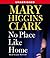 No Place Like Home by Mary Higgins Clark