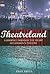 Theatreland: A Journey Thro...