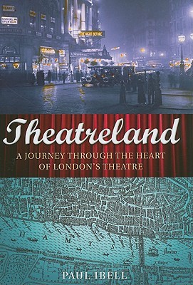 Theatreland: A Journey Through the Heart of London's Theatre (Hardcover)