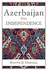 Azerbaijan Since Independence