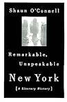 Remarkable, Unspeakable New York Remarkable, Unspeakable New York
