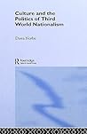 Culture and the Politics of Third World Nationalism