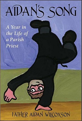Aidan's Song: A Year in the Life of a Parish Priest (Paperback)