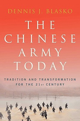 The Chinese Army Today: Tradition and Transformation for the 21st Century (Asian Security Studies)