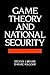 Game Theory and National Se...