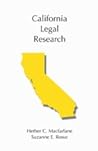 California Legal Research by Hether C. Macfarlane