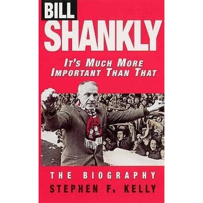 Bill Shankly Its Much More Important Than That The - 