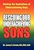 Rescuing Our Underachieving Sons: Raising the Aspirations of Underachieving Boys