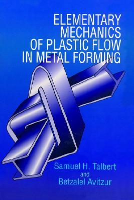 Elementary Mechanics of Plastic Flow in Metal Forming (Hardcover)